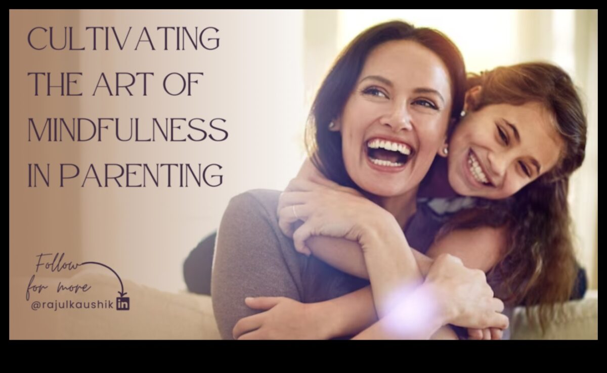 אמנות האבות המודעת: אימוץ נוכחות בהורות