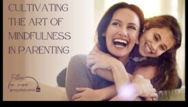 אמנות האבות המודעת: אימוץ נוכחות בהורות